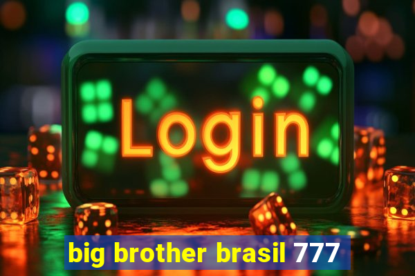 big brother brasil 777